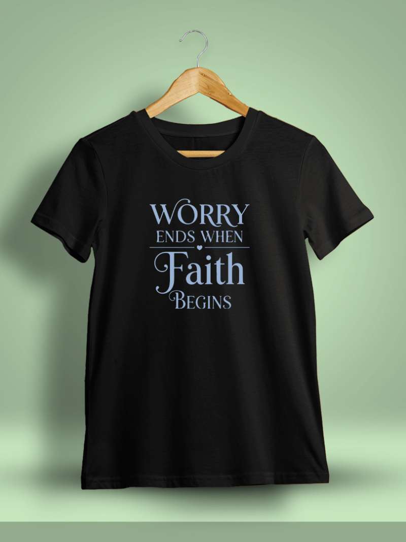 Worry Ends When Faith Begins Printed T-Shirt For Men - Half Sleeve